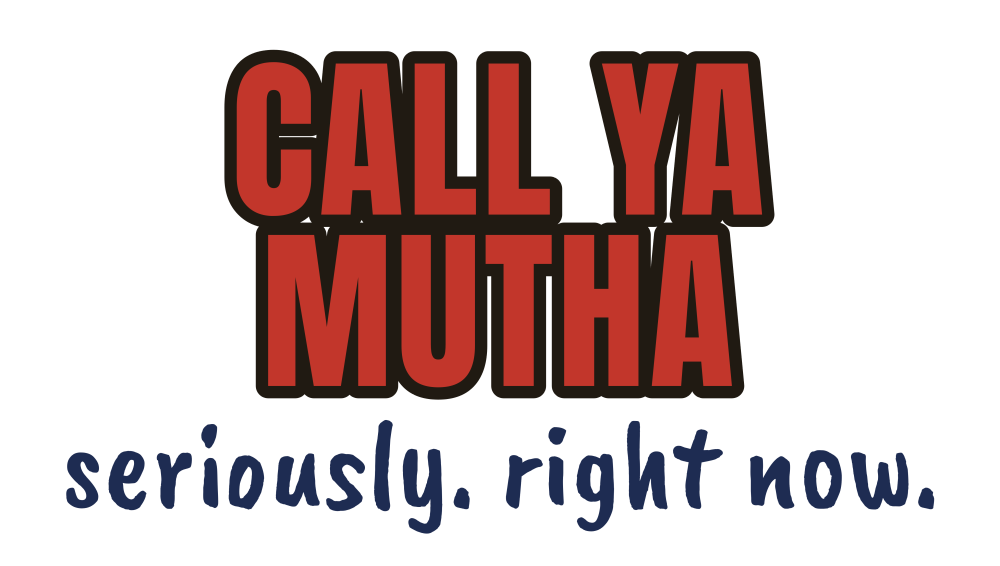 Call Ya Mutha