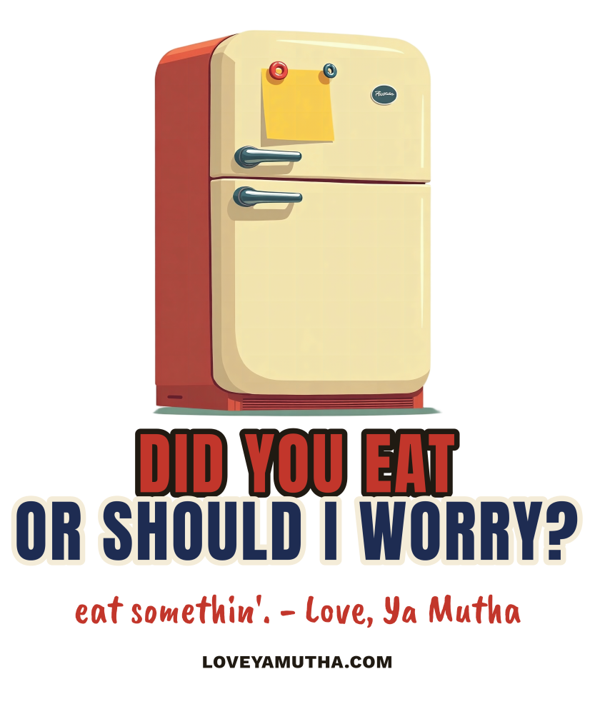 Did You Eat? Or Should I Worry